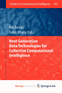 Next Generation Data Technologies for Collective Computational Intelligence