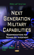 Next Generation Military Capabilities: Recommendations for Technology Investment