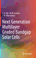 Next Generation Multilayer Graded Bandgap Solar Cells