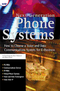 Next Generation Phone Systems: How to Choose a Voice and Data Communications System for E-Business - Krupinski, Dave