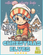 Next Level: Christmas Elves: Christmas Elves go about their daily lives preparing for the holidays. A must have coloring book for collectors of all ages.