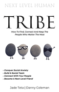 Next Level Tribe: How to Find, Connect & Keep the People Who Matter Most