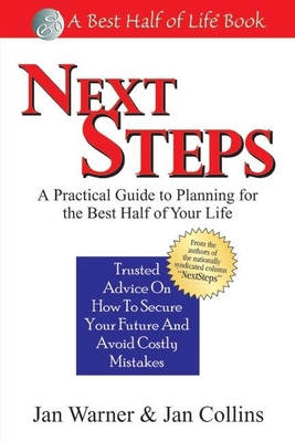 Next Steps: A Practical Guide to Planning for the Best Half of Your Life - Collins, Jan, and Warner, Jan