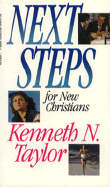 Next Steps for New Christians - Taylor, Kenneth N, Dr., B.S., Th.M., and Taylor, Ken