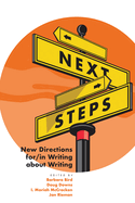 Next Steps: New Directions For/In Writing about Writing