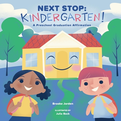 Next Stop: Kindergarten!: A Preschool Graduation Affirmation - Jorden, Brooke