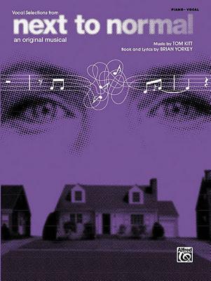 Next to Normal: Vocal Selections - Kitt, Tom (Composer), and Yorkey, Brian (Composer)