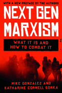 Nextgen Marxism: What It Is and How to Combat It