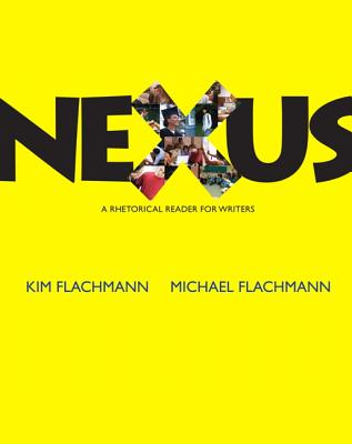 Nexus: A Rhetoric Reader for Writers - Flachmann, Kim, and Flachmann, Michael