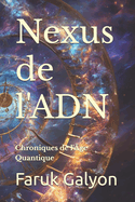 Nexus de l'ADN: Chroniques de l'?ge Quantique