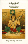 Ni-Kso-Ko-Wa: Blackfoot Spirituality, Traditions, Values and Beliefs