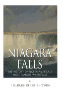 Niagara Falls: The History of North America's Most Famous Waterfalls