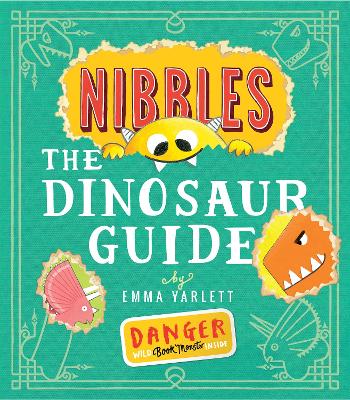 Nibbles the Dinosaur Guide - Yarlett, Emma