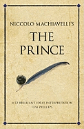 Niccolo Machiavelli's The Prince: A 52 brilliant ideas interpretation