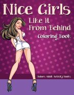 Nice Girls Like It from Behind Coloring Book