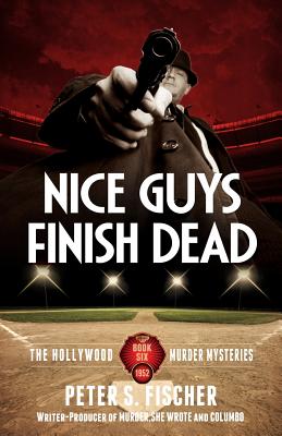 Nice Guys Finish Dead - Fischer, Peter S