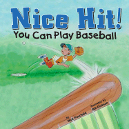 Nice Hit!: You Can Play Baseball