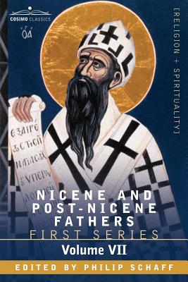 Nicene and Post-Nicene Fathers: First Series, Volume VII St. Augustine: Gospel of John, First Epistle of John, Soliliques - Schaff, Philip, Dr. (Editor)