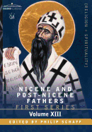 Nicene and Post-Nicene Fathers: First Series, Volume XIII St.Chrysostom: Homilies on Galatians, Ephesians, Philippians, Colossians, Thessalonians, Tim