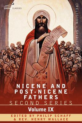 Nicene and Post-Nicene Fathers: Second Series, Volume IX Hilary of Poitiers, John of Damascus - Schaff, Philip, Dr. (Editor)