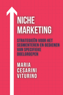 Nichemarketing: Strategie?n Voor Het Segmenteren En Bedienen Van Specifieke Doelgroepen