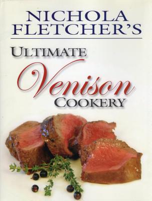 Nichola Fletcher's Venison Cookery - Fletcher, Nichola
