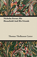 Nicholas Ferrar His Household and His Friends