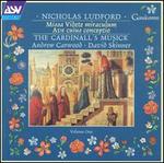 Nicholas Ludford: Missa Videte miraculum; Ave cuius conceptio - The Cardinall's Musick; Andrew Carwood (conductor)