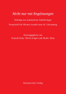 Nicht Nur Mit Engelszungen: Beitrage Zur Semitischen Dialektologie. Festschrift Fur Werner Arnold Zum 60. Geburtstag - Kuty, Renaud (Editor), and Seeger, Ulrich (Editor), and Talay, Shabo (Editor)