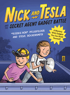 Nick and Tesla and the Secret Agent Gadget Battle: A Mystery with Gadgets You Can Build Yourself
