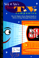 Nick at Nite's Classic TV Companion: The All Nite, Every Nite Guide to Better Living Through Television