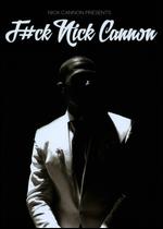 Nick Cannon: F#ck Nick Cannon - Jay Chapman