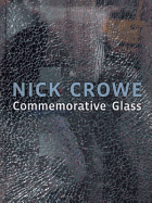 Nick Crowe: Commemorative Glass