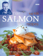 Nick Nairn's Top 100 Salmon Recipes: Quick and Easy Dishes for Every Occasion