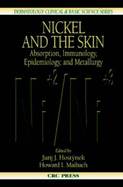 Nickel and the Skin: Absorption, Immunology, Epidemiology, and Metallurgy