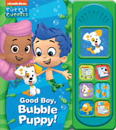 Nickelodeon Bubble Guppies: Good Boy, Bubble Puppy! Sound Book