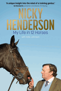 Nicky Henderson: My Life in 12 horses