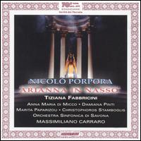 Nicol Porpora: Arianna in Nasso - Anna Maria di Micco (contralto); Tiziana Fabbricini (soprano); Savona Symphony Orchestra; Massimiliano Carraro (conductor)