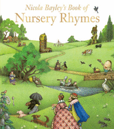 Nicola Bayley's Book Of Nursery Rhymes - Bayley, Nicola