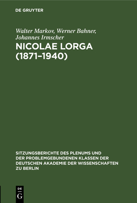 Nicolae Lorga (1871-1940) - Markov, Walter, and Bahner, Werner, and Irmscher, Johannes