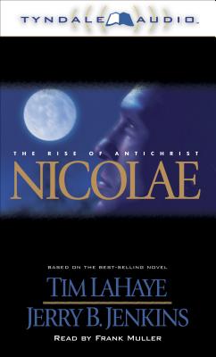 Nicolae: The Rise of Antichrist - LaHaye, Tim, Dr., and Jenkins, Jerry B, and Muller, Frank (Read by)