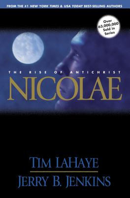 Nicolae: The Rise of Antichrist - LaHaye, Tim, Dr., and Jenkins, Jerry B