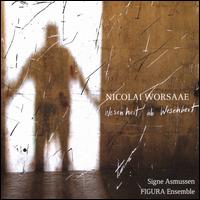 Nicolai Worsaae: Wesenheit ab Wesenheit - FIGURA Ensemble; Jrg Meyer (vocals); Signe Asmussen (soprano)