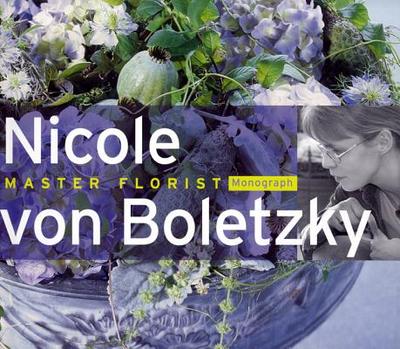 Nicole Von Boletzky: Master Florist - The Editors at Stitchting Kunstboek