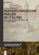 Niederl?ndische Maler in Italien: K?nstlerreisen Und Kunstrezeption Im 16. Jahrhundert