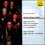 Niederschlagsmengen: Roger Hanschel - Music for Saxophone and String Quartet in 7 Movements