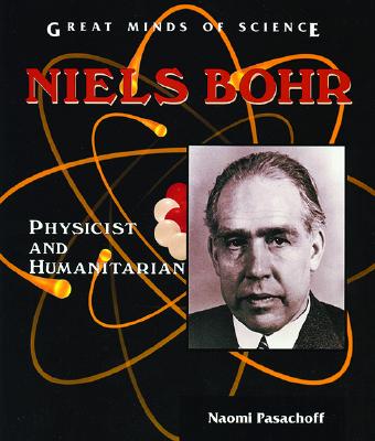 Niels Bohr: Physicist and Humanitarian - Pasachoff, Naomi