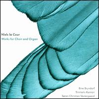 Niels la Cour: Works for Choir and Organ - Bine Bryndorf (organ); Trinitatis Kantori (choir, chorus); Sren Christian Vestergaard (conductor)