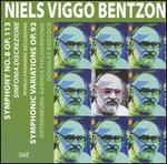 Niels Viggo Bentzon: Symphony No. 8; Symphonic Variations