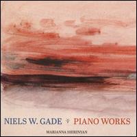 Niels W. Gade: Piano Works - Marianna Shirinyan (piano)